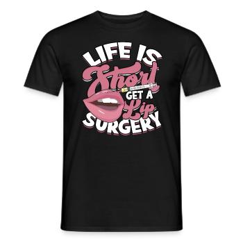 Das Leben ist kurz, um eine Lip -Chirurgie - Männer T-Shirt - Schwarz - Vorne - AI Model Male 178 light (178cm)