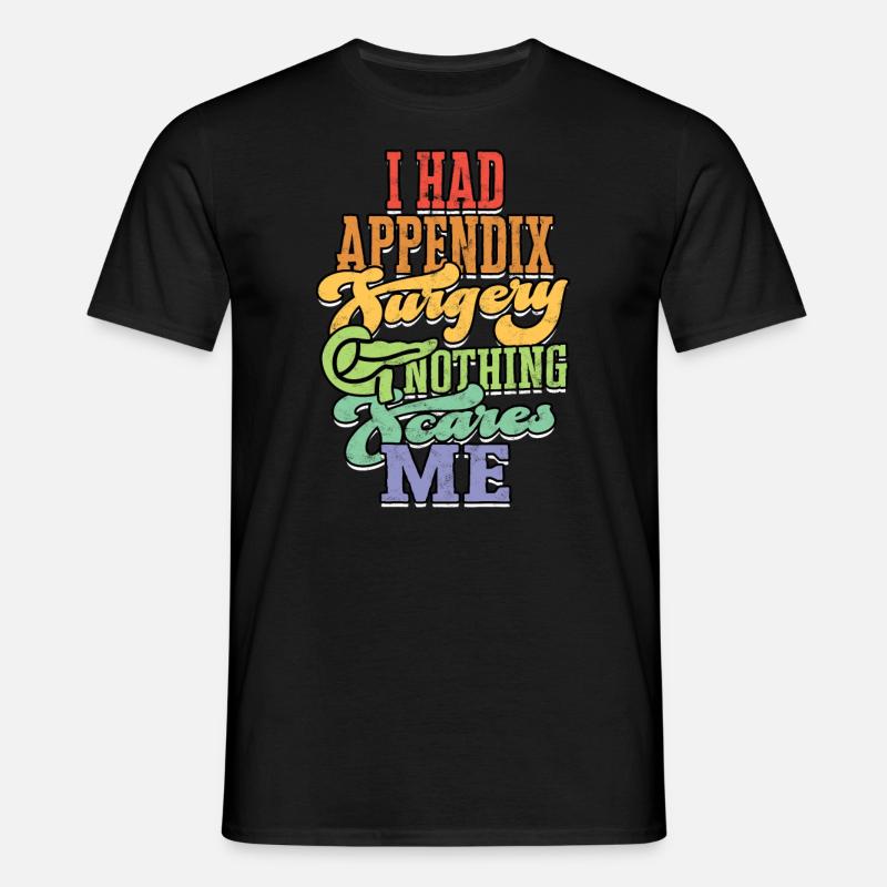 Appendix Operation Appendectomy Removal - Men's T-Shirt - black