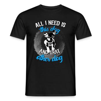 French Bulldog All I need is this dog and - Men's T-Shirt - black - Front - AI Model Male 178 light (178cm)