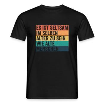 Seltsam im selben Alter zu sein wie alte Menschen - Männer T-Shirt - Schwarz - Vorne - AI Model Male 178 light (178cm)