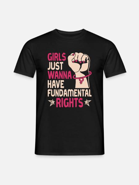 Girls Just Wanna Have Fundamental Rights - - Männer T-Shirt - Schwarz