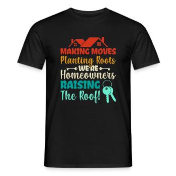 Making Moves Planting Roots - Homeowner - Männer T-Shirt - Schwarz - Vorne - AI Model Male 178 light (178cm)