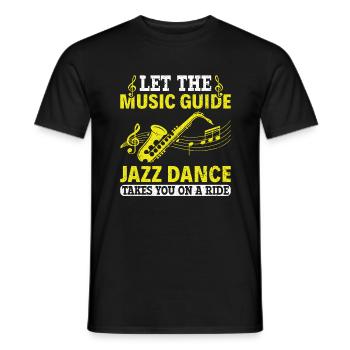 Let the Music Guide Jazz Dance on a Ride - Jazz - Men's T-Shirt - black - Front - AI Model Male 178 light (178cm)