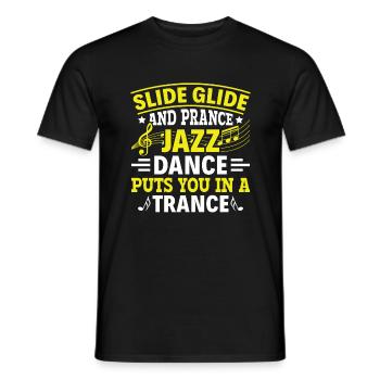 Slide & Prance Jazz Dance in Trance - Jazz - Men's T-Shirt - black - Front - AI Model Male 178 light (178cm)
