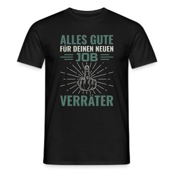 Alles Gute Für Deinen Neuen Job Verräter - - Männer T-Shirt - Schwarz - Vorne - AI Model Male 178 light (178cm)