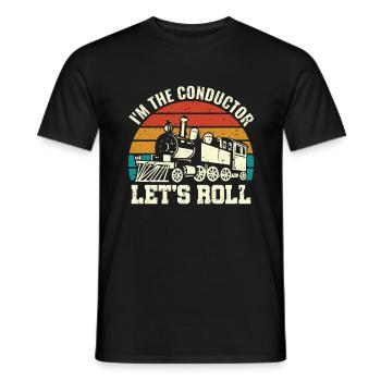 I'm the Conductor Let's Roll - Zugführer Lokführer - Männer T-Shirt - Schwarz - Vorne - AI Model Male 178 light (178cm)