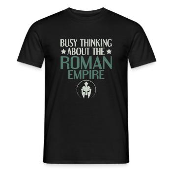 Thinking about the Roman Empire - Römisches Reich - Men's T-Shirt - black - Front - AI Model Male 178 light (178cm)