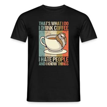 I drink coffee, hate people and know things. - Männer T-Shirt - Schwarz - Vorne - AI Model Male 178 light (178cm)