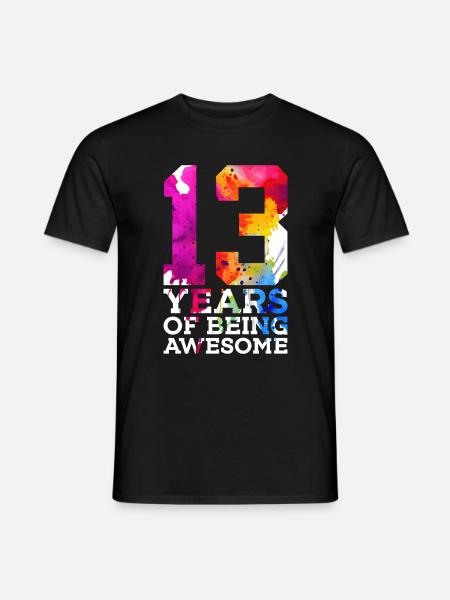 13 YEARS OF BEING AWESOME 13. GEBURTSTAG - Männer T-Shirt - Schwarz
