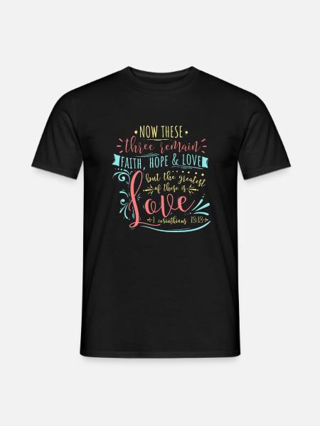 Glaube Hoffnung & Liebe Schrift der christlichen Schrift - Männer T-Shirt - Schwarz