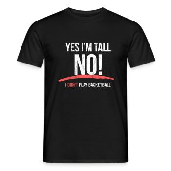 Ja, ich bin groß Nein, ich spiele keinen Basketball lustig - Männer T-Shirt - Schwarz - Vorne - AI Model Male 178 light (178cm)