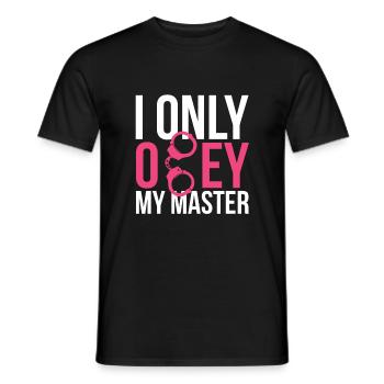 Submissive Print - I Only Obey My Master - Men's T-Shirt - black - Front - AI Model Male 178 light (178cm)
