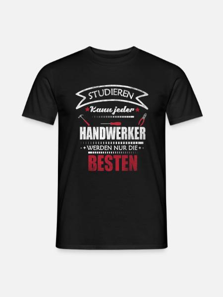 Studieren kann jeder - Handwerker Spruch - Männer T-Shirt - Schwarz