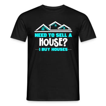 Do you need a house to sell I'm buying - Men's T-Shirt - black - Front - AI Model Male 178 light (178cm)