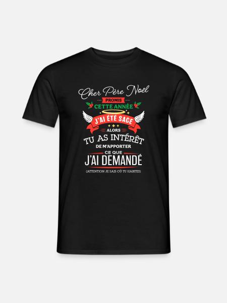 Cher père noël promis j'ai été sage humour Noël - T-shirt homme - noir