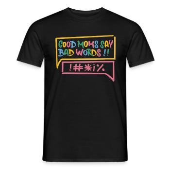 Good Moms Say Bad Words lustiges Mutter Design - Männer T-Shirt - Schwarz - Vorne - AI Model Male 178 light (178cm)