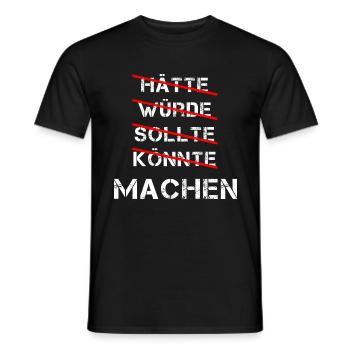 hätte, würde, sollte, könnte, - MACHEN - used look - Männer T-Shirt - Schwarz - Vorne - AI Model Male 178 light (178cm)