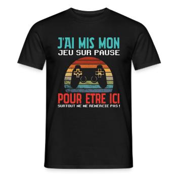 J' ai mis mon jeu sur pause humour gaming gamer - T-shirt homme - noir - Devant - AI Model Male 178 light (178cm)