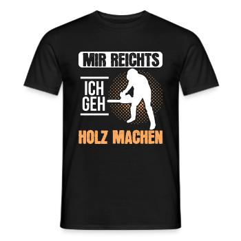 Mir Reicht's Ich Geh Holz Machen Waldarbeiter - Männer T-Shirt - Schwarz - Vorne - AI Model Male 178 light (178cm)