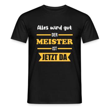 Alles wird gut der Meister ist jetzt da | Handwerk - Männer T-Shirt - Schwarz - Vorne - AI Model Male 178 light (178cm)