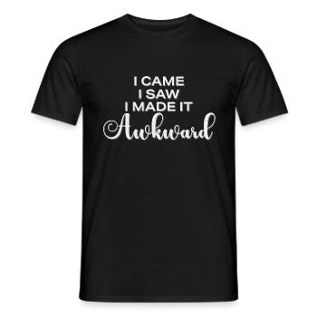 I Came I Saw I Made It Awkward Lustiger Spruch - Men's T-Shirt - black - Front - AI Model Male 178 light (178cm)