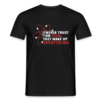 Never trust an atom - they invent everything - Men's T-Shirt - black - Front - AI Model Male 178 light (178cm)