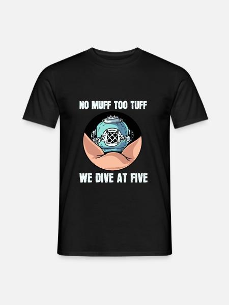 Kein Muff auch Tuff Wir tauchen bei Five Tauchen - Männer T-Shirt - Schwarz