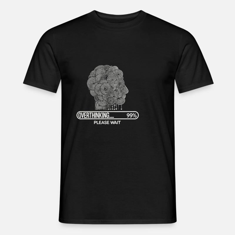 Overthinking - Bitte warten - Männer T-Shirt - Schwarz