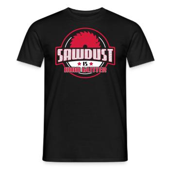 Sawdust is one glitter - craftsman wood carpentry - Men's T-Shirt - black - Front - AI Model Male 178 light (178cm)