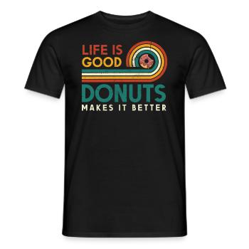 Life Is Good Donuts Makes It Better For - Men's T-Shirt - black - Front - AI Model Male 178 light (178cm)