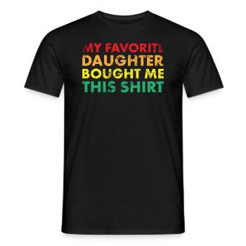 Ma fille préférée m’a donné cette chemise pour - T-shirt homme - noir - Devant - AI Model Male 178 light (178cm)
