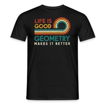 Life is good geometry makes it better - Men's T-Shirt - black - Front - AI Model Male 178 light (178cm)