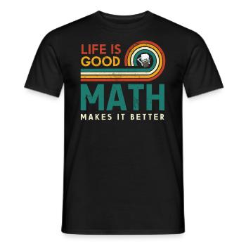 Life is a good math makes it - Men's T-Shirt - black - Front - AI Model Male 178 light (178cm)