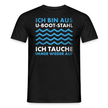 Bin aus U-Boot-Stahl ich tauche immer wieder auf, - Männer T-Shirt - Schwarz - Vorne - AI Model Male 178 light (178cm)