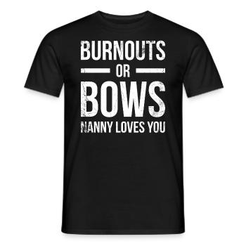 Burnouts Oder Bows Nanny Liebt Dich Für Großmutter - Männer T-Shirt - Schwarz - Vorne - AI Model Male 178 light (178cm)