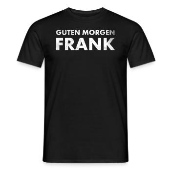 Good morning Frank, there can only be one: Frank - Men's T-Shirt - black - Front - AI Model Male 178 light (178cm)