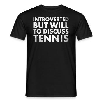 Introvertiert, Aber Bereit, Tennis Für Tennis Zu - Männer T-Shirt - Schwarz - Vorne - AI Model Male 178 light (178cm)