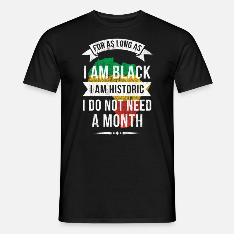 Solange Ich Schwarz Bin, Bin Ich Historisch - Männer T-Shirt - Schwarz
