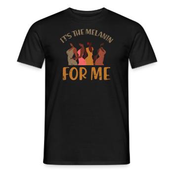 It is the melanin for me for the proud - Men's T-Shirt - black - Front - AI Model Male 178 light (178cm)