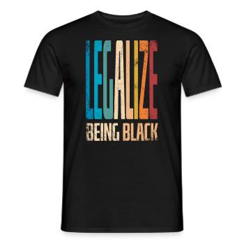 Legalize being black to - Men's T-Shirt - black - Front - AI Model Male 178 light (178cm)