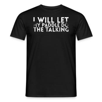 Ich Werde Mein Paddel Das Sprechende Design Für - Männer T-Shirt - Schwarz - Vorne - AI Model Male 178 light (178cm)