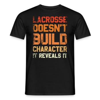 Lacrosse Baut Keinen Charakter Auf, Es Offenbart - Männer T-Shirt - Schwarz - Vorne - AI Model Male 178 light (178cm)