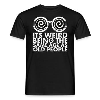 C’est étrange d’avoir le même âge que les personnes âgées - T-shirt homme - noir - Devant - AI Model Male 178 light (178cm)