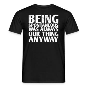 Être spontané a toujours été notre truc pour la mariée - T-shirt homme - noir - Devant - AI Model Male 178 light (178cm)