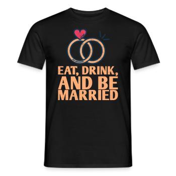 Eat, drink and be more married - Men's T-Shirt - black - Front - AI Model Male 178 light (178cm)