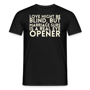 Love may be blind, but marriage is certainly a - Men's T-Shirt - black - Front - AI Model Male 178 light (178cm)