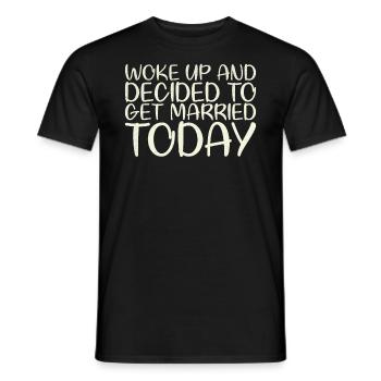 Woke up and decided to work for the bride of the - Men's T-Shirt - black - Front - AI Model Male 178 light (178cm)