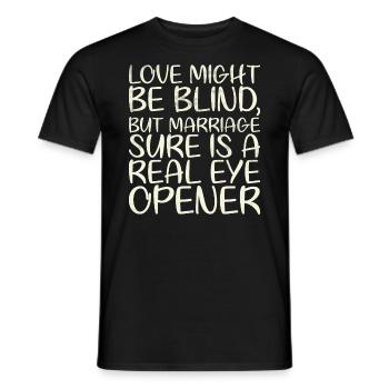 Love may be blind, but marriage is for the - Men's T-Shirt - black - Front - AI Model Male 178 light (178cm)