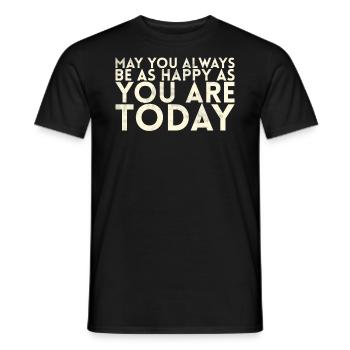 Puissiez-vous toujours être aussi heureux que vous l’êtes aujourd’hui - T-shirt homme - noir - Devant - AI Model Male 178 light (178cm)