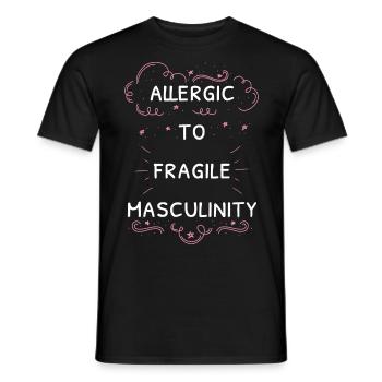 Allergic To Fragile Masculinity I - Men's T-Shirt - black - Front - AI Model Male 178 light (178cm)